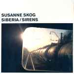 Susanne Skog Siberia / Sirens