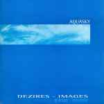 Aquasky Dezires - Images (The Remixes By DJ Krust & Aquasky)