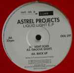 Astrel Projects Liquid Light  E.P