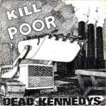 Dead Kennedys Kill The Poor