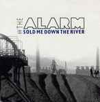 The Alarm Sold Me Down The River