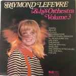 Raymond Lefevre & His Orchestra Raymond Lefevre & His Orchestra Volume 3
