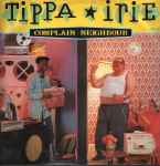 Tippa Irie Complain Neighbour