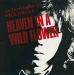 Nick Drake Heaven In A Wild Flower - An Exploration Of Nick Drake
