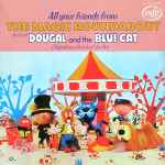 Eric Thompson All Your Friends From The Magic Roundabout Present Dougal And The Blue Cat (Original Soundtrack Of The Film)
