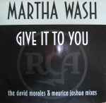 Martha Wash Give It To You (The David Morales & Maurice Joshua Mixes)