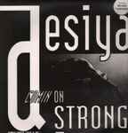 Desiya Comin On Strong