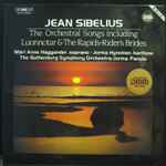 Jean Sibelius The Orchestral Songs Including Luonnotar & The Rapids-Rider's Brides