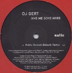 DJ Gert  Give Me Some More