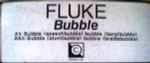 Fluke Bubble