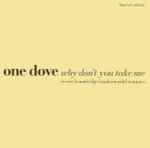 One Dove Why Don't You Take Me (Secret Knowledge / Underworld Remixes)