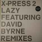 X-Press 2 Featuring David Byrne  Lazy (Remixes)