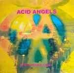 Acid Angels Speed Speed Ecstasy