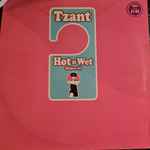 Tzant Hot & Wet (Believe It)