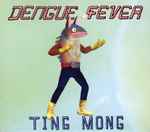 Dengue Fever Ting Mong