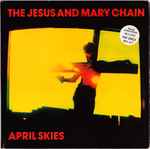 The Jesus And Mary Chain April Skies
