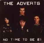 The Adverts No Time To Be 21