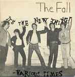 The Fall It's The New Thing! / Various Times