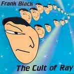 Frank Black The Cult Of Ray