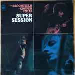 Mike Bloomfield / Al Kooper / Steve Stills Super Session