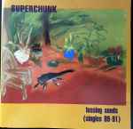 Superchunk Tossing Seeds (Singles 89-91)
