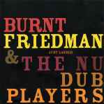 Burnt Friedman & The Nu Dub Players Just Landed