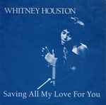 Whitney Houston Saving All My Love For You