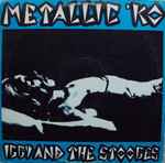 Iggy And The Stooges Metallic 'KO
