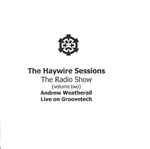 Andrew Weatherall The Haywire Sessions - The Radio Show (Volume Two)