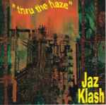 Jaz Klash Thru The Haze