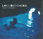 Layo & Bushwacka! Night Works