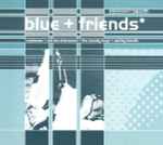 Blue Blue + Friends