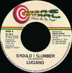 Luciano Should I Slumber