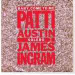 Patti Austin & James Ingram Baby, Come To Me