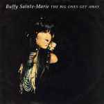 Buffy Sainte-Marie The Big Ones Get Away