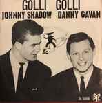 Johnny Shadow & Danny Gavan Golli Golli