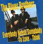 The Blues Brothers Everybody Needs Somebody To Love / Think