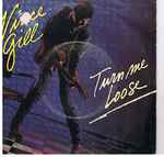 Vince Gill Turn Me Loose