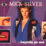 Mick Silver Everything You Need