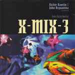 Richie Hawtin / John Acquaviva / Various X-Mix-3 (Enter: Digital Reality!)