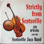 Jim McHarg And His Scotsville Jazz Band Strictly From Scotsville