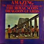 The Military Band Of The Royal Scots Dragoon Guards (Carabiniers And Greys) Amazing