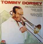 Tommy Dorsey And His Orchestra 16 Hits That Made Him Famous