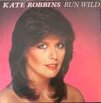 Kate Robbins And Beyond Run Wild