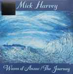 Mick Harvey Waves Of Anzac / The Journey