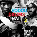 Drummers Of The Societe Absolument Guinin Vodou Drums In Haiti 2 (The Living Gods Of Haiti: 21st Century Ritual Drums & Spirit Possession)