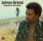 Johnny Bristol Hang On In There Baby