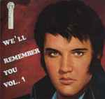 Elvis Presley We'll Remember You Vol. 1