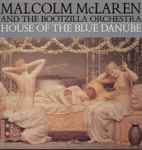 Malcolm McLaren And The Bootzilla Orchestra House Of The Blue Danube