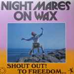 Nightmares On Wax Shout Out! To Freedom...